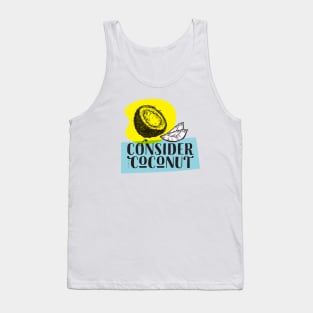 Consider the Coconut Tank Top